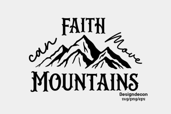 Faith Can Move Mountains T-shirt Svg for Crafts