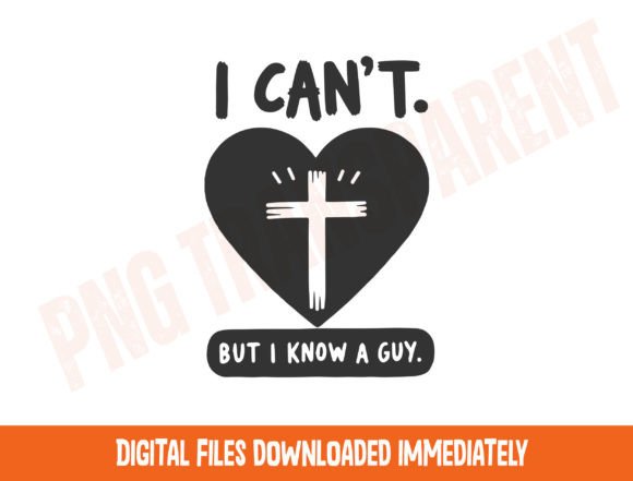 I Can't But I Know a Guy Jesus Cross Graphics