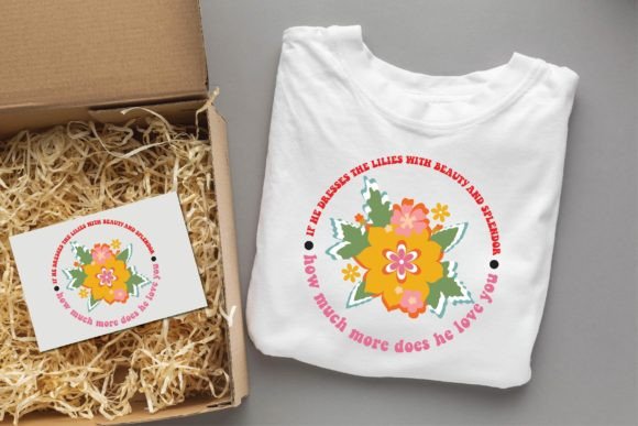If He Dressed the Lilies: Graphics & T-Shirt Designs